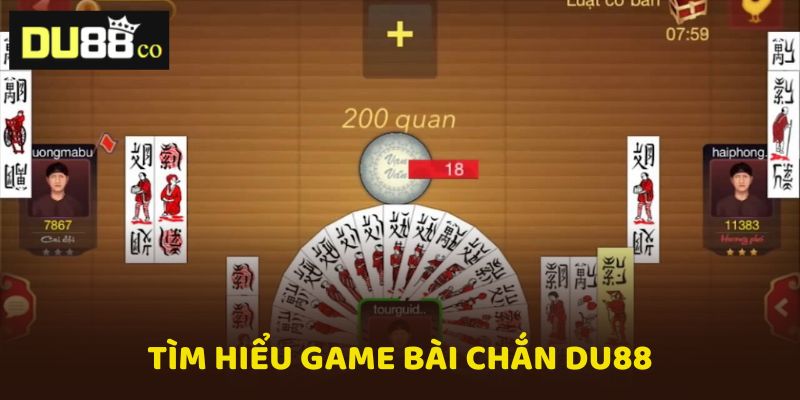 Tìm hiểu chi tiết về game bài chắn Du88