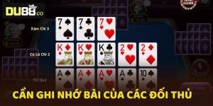 Ghi nhớ bài của các đối thủ đã đánh ra để đoán được bước đi đúng