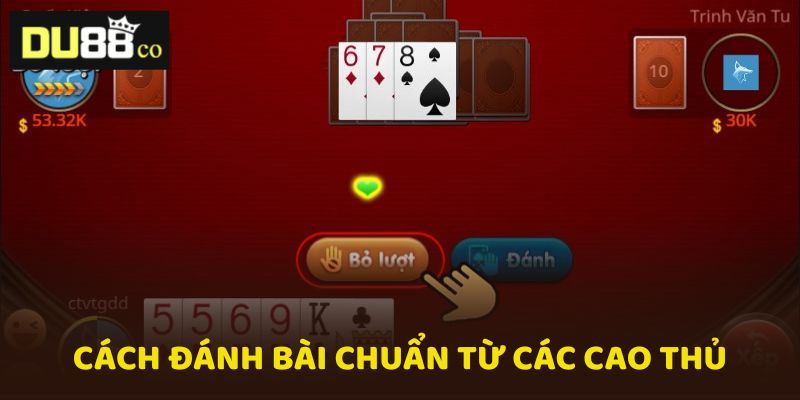 Cách đánh bài chuẩn từ các cao thủ trong Tiến lên miền Nam Du88